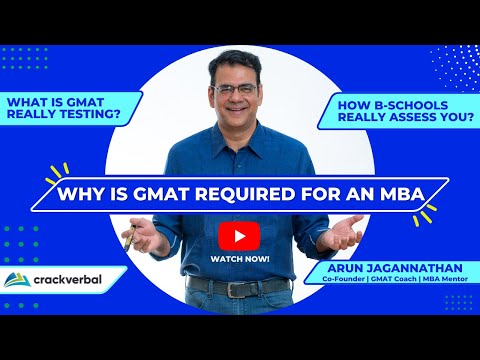 Why is GMAT required for an MBA? *A MUST WATCH* | Crackverbal - GMAT Prep & MBA Prep