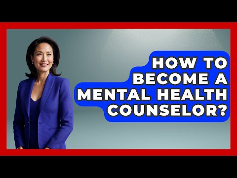 How To Become A Mental Health Counselor? - Stress Free Mindset