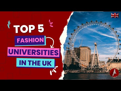 Top 5 Fashion Universities in UK | UK Best Colleges for Fashion Studies