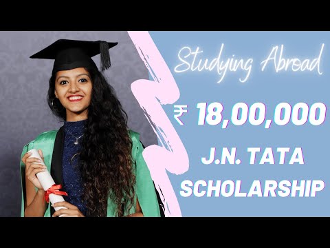 How To Win The 18,00,000 J.N. Tata Scholarship | Study Abroad From India