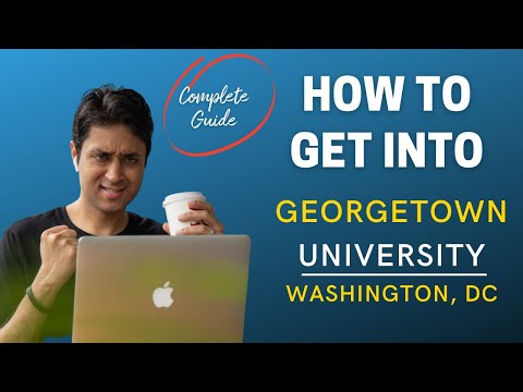 GEORGETOWN| COMPLETE GUIDE ON HOW TO GET INTO GEORGETOWN UNIVERSITY, College Admissions|College vlog