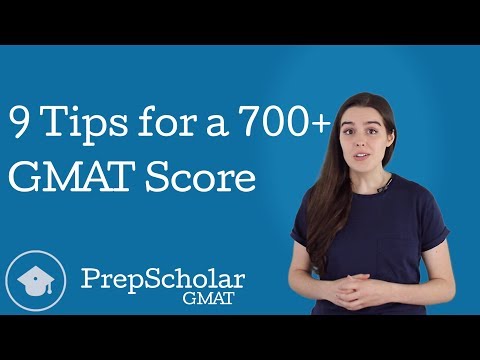 9 Tips for a 700+ GMAT Score