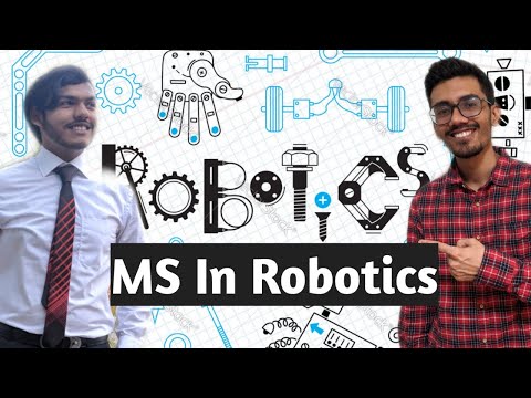 MS In Robotics | Salary | Jobs | Course | University Shortlisting Everything Explained