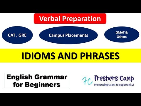 Idioms and Phrases in English Grammar | Verbal Preparation for Placements | GRE | GMAT | CAT