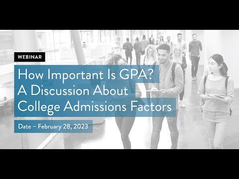 How Important Is GPA? A Discussion About College Admissions Factors