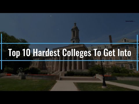 Top 10 Hardest Colleges To Get Into