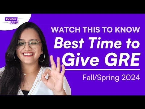 Best Time To Give GRE | Right Time To Take GRE For Spring/Fall 2024 | IDEAL GRE TIMELINE | Yocket