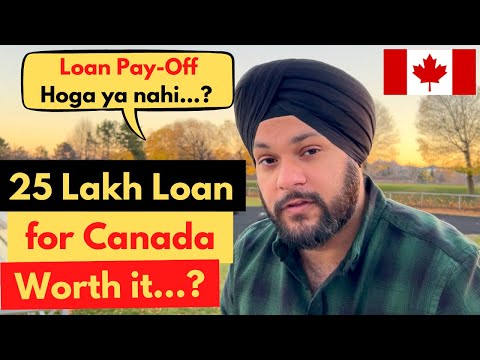 Education Loan of 25 Lakh for Canada, Is it worth it or not? Can you repay Education Loan in Canada