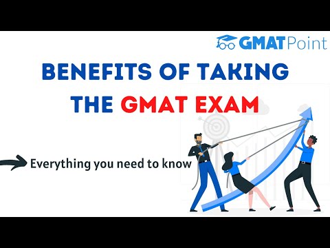 Benefits of taking the GMAT Exam - Everything you need to know