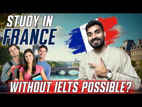 Study in France Without IELTS: Is It Possible? | Language Requirements Explained!