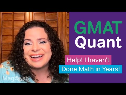 Haven't Done Math in Years? Follow These GMAT Quant Tips!