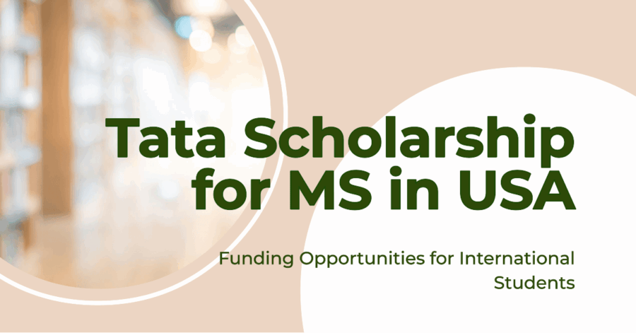 Tata Scholarship For MS In US: A Gateway For Indian Students In 2023 ...